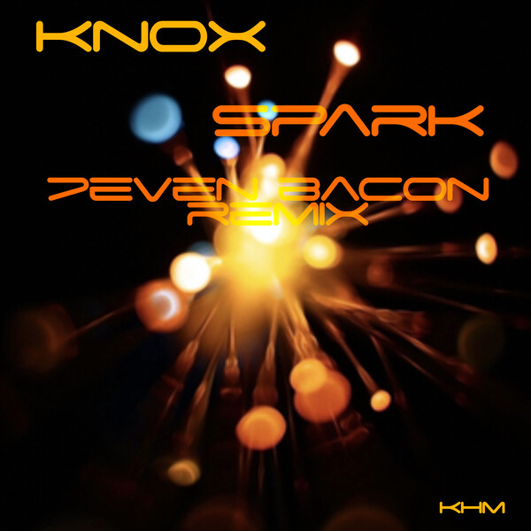 Spark (7even Bacon Remix)